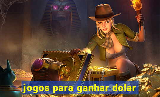 jogos para ganhar dolar